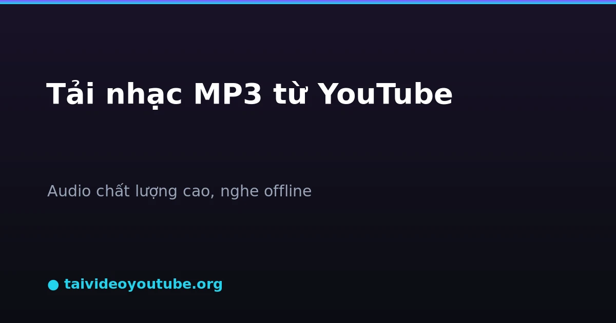 Cách tải nhạc MP3 từ YouTube chất lượng cao