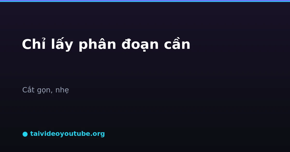 Cắt lấy đúng phân đoạn anime phim cần lưu