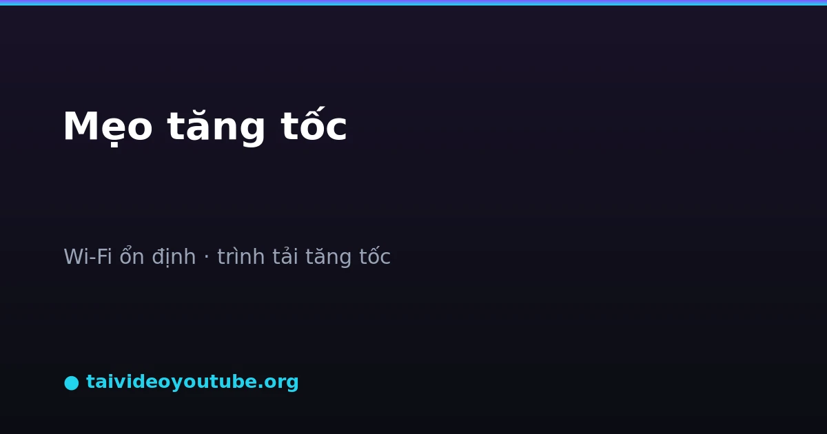 Mẹo tải file lớn ổn định trên Cốc Cốc tăng tốc