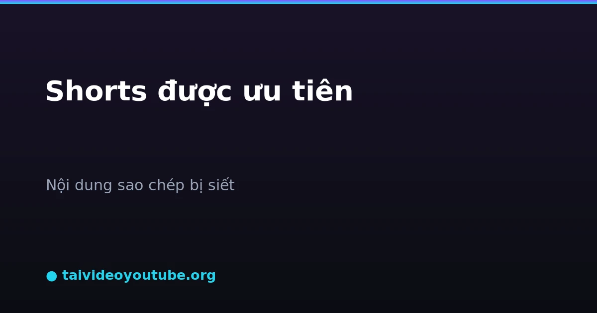 Chính sách Shorts và nội dung sao chép trên YouTube